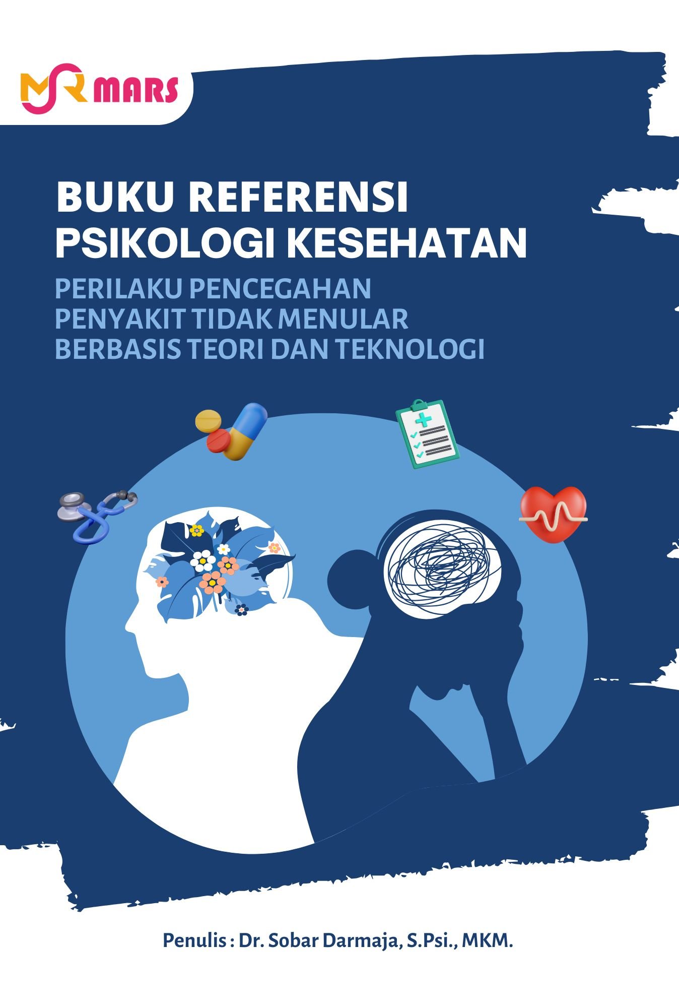 Psikologi Kesehatan Perilaku Pencegahan Penyakit Tidak Menular (Berbasis Teori dan Teknologi)