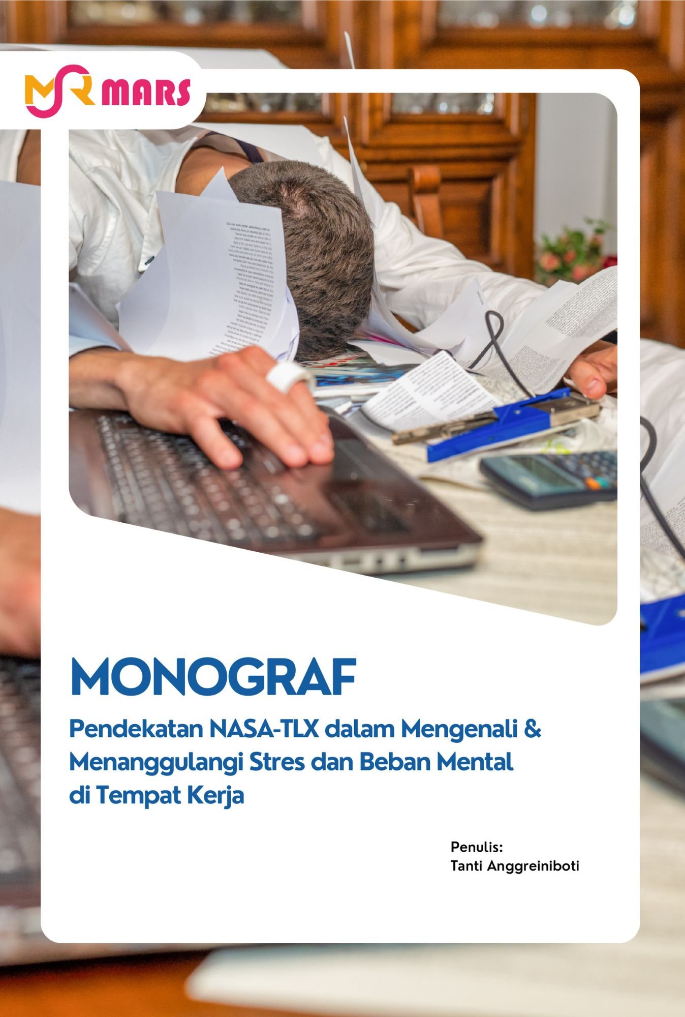 Cover Pendekatan NASA-TLX dalam Mengenali dan Menanggulangi Stres dan Beban Mental di Tempat Kerja