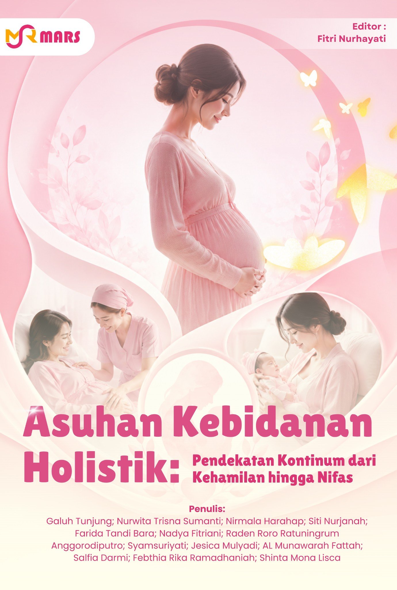 Cover Asuhan Kebidanan Holistik: Pendekatan Kontinum dari Kehamilan hingga Nifas