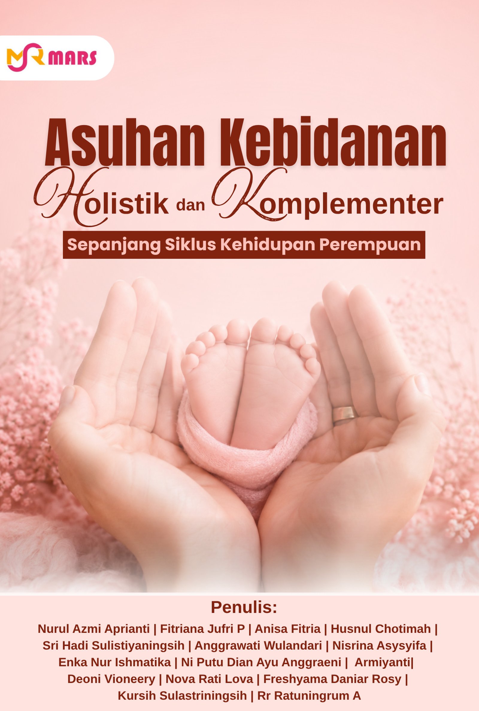 Cover Asuhan Kebidanan Holistik dan Komplementer Sepanjang Siklus Kehidupan Perempuan